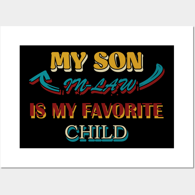 My Son in Law is My Favorite Child Wall Art by tioooo